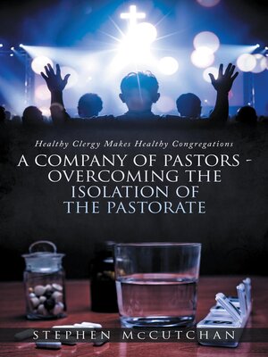 cover image of Healthy Clergy Makes Healthy Congregations; a COMPANY OF PASTORS OVERCOMING THE ISOLATION OF THE PASTORATE